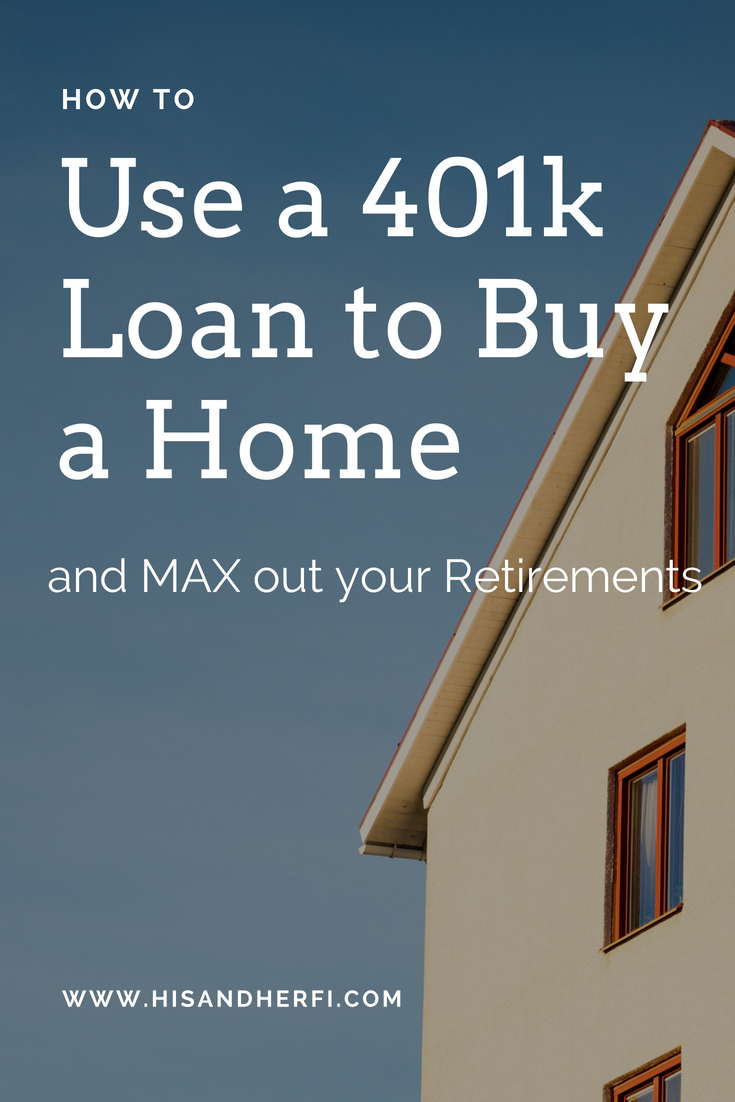 How to Use a 401K Loan to Buy a House AND Max your Retirement Accounts